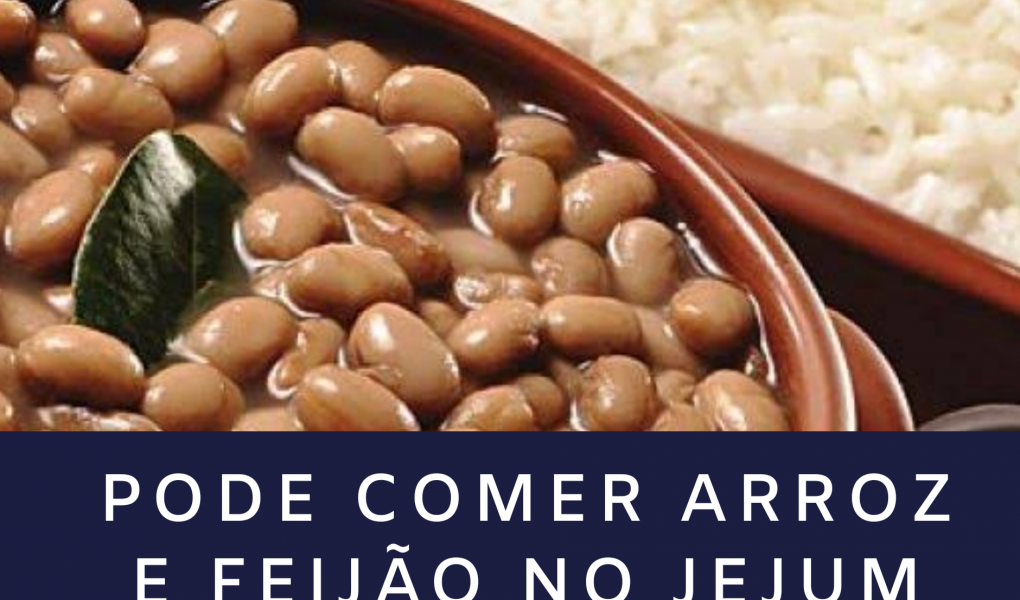 Pode comer arroz e feijão no jejum intermitente? - Blog Jejum Intermitente