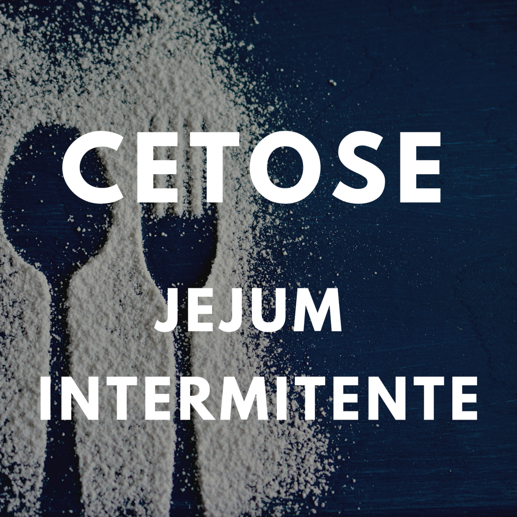 Como entrar em Cetose rapidamente Blog Jejum Intermitente