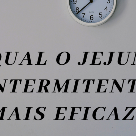 qual o jejum intermitente mais eficaz