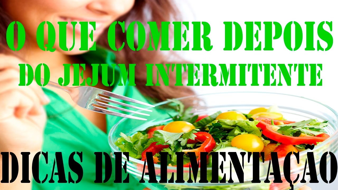Alimentos indicados para quebrar o Jejum Intermitente Blog Jejum