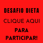 DESAFIO DIETA - CLIQUE AQUI!!!
