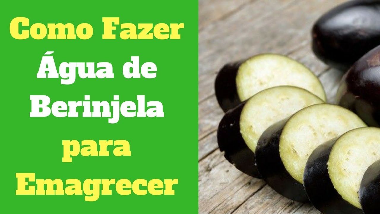 Como fazer água de berinjela para emagrecer - Blog Jejum Intermitente