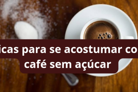 café sem açúcar dicas