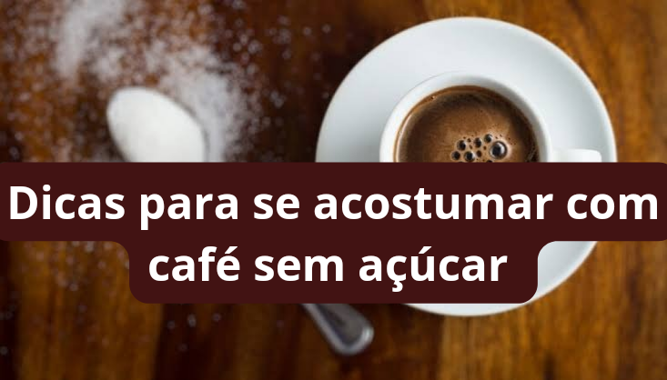 café sem açúcar dicas