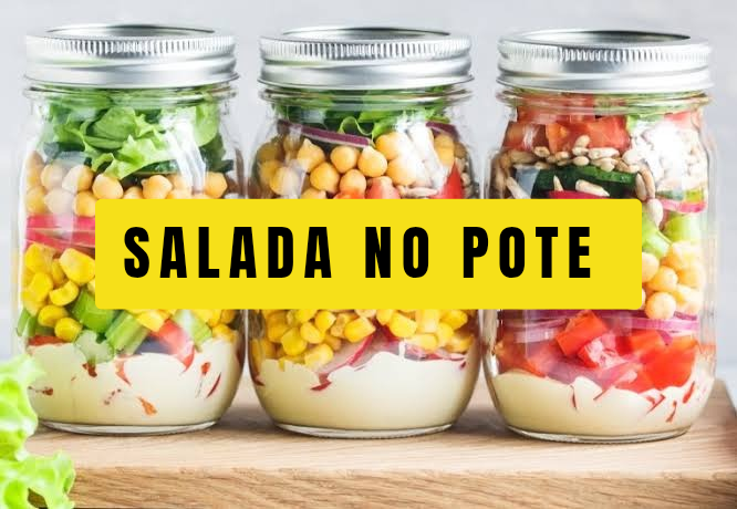 Salada no Pote - Receita prática e nutritiva!