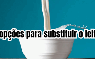 Quer substituir o leite? Confira 5 opções!