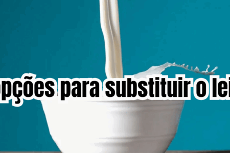 Quer substituir o leite? Confira 5 opções!