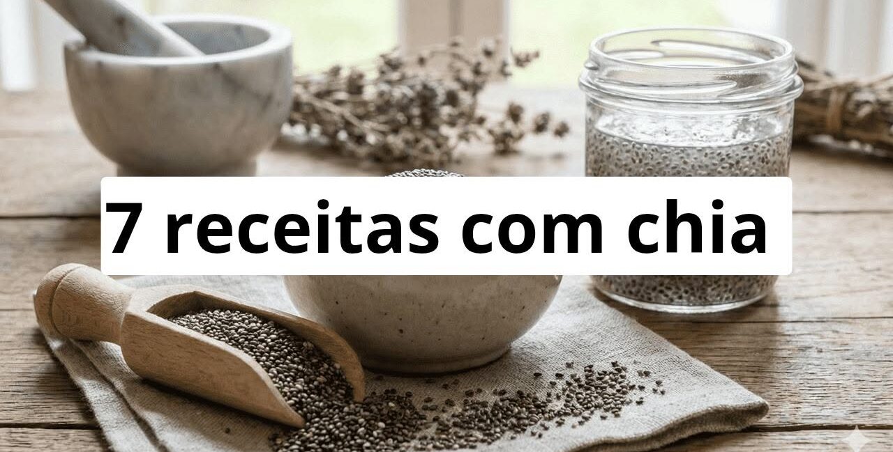 7 Receitas com Chia - Aprenda agora mesmo a fazer receitas com a semente!